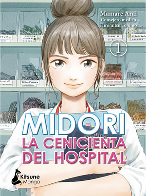 Midori, La Cenicienta del Hospital Vol. 1 by 