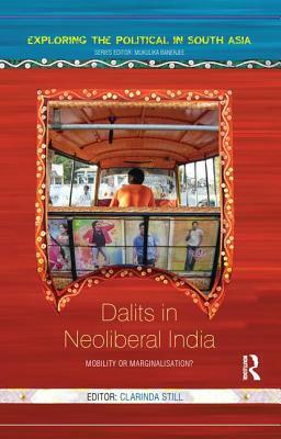 Dalits in Neoliberal India: Mobility or Marginalisation? by 