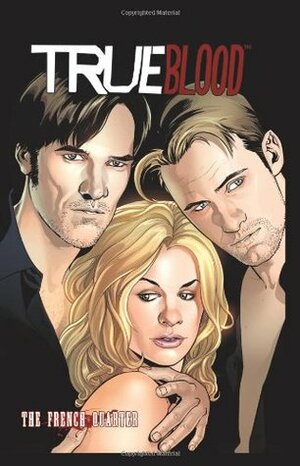 True Blood, Volume 3: The French Quarter by Claudia Balboni, Mariah Huehner, David Messina