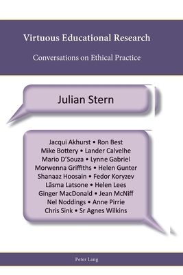 Virtuous Educational Research; Conversations on Ethical Practice by Julian Stern