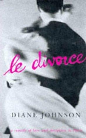 Divorce, Le by Diane Johnson