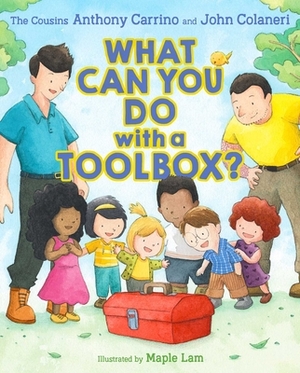 What Can You Do with a Toolbox? by Anthony Carrino, John Colaneri