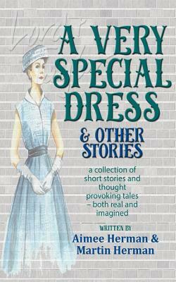 A Very Special Dress & Other Stories by Martin Herman, Aimee Herman