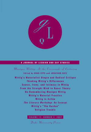 Monique Wittig: At the Crossroads of Criticism by Brad Epps, Diane Crowder, Seth Clark Silberman, Robyn Wiegman, Jonathan D. Katz, Sandra K. Soto, Alice A. Jardine, Judith Butler, Monique Wittig, Sande Zeig, Jonathan Ned Katz