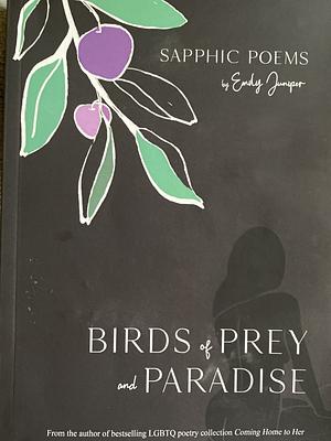 Birds of Prey and Paradise: Sapphic Poetry by Emily Juniper