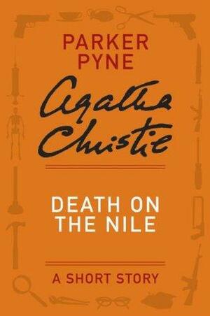 Death on the Nile: A Parker Pyne Short Story by Agatha Christie
