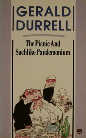 The Picnic and Suchlike Pandemonium by Gerald Durrell