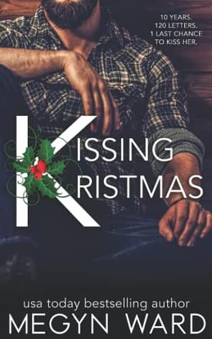 Kissing Kristmas by Megyn Ward