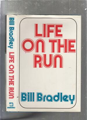 Life on the Run by Bill Bradley