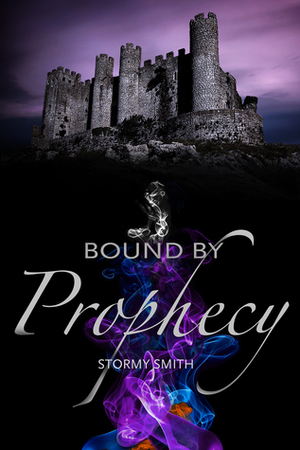 Bound by Prophecy by Stormy Smith