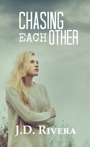 Chasing Each Other by J.D. Rivera