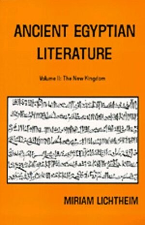 Ancient Egyptian Literature: Volume II: The New Kingdom by Miriam Lichtheim