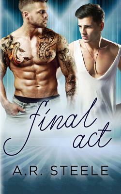 Final Act by A.R. Steele