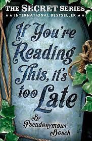 If You're Reading This, It's Too Late by Gilbert Ford, Pseudonymous Bosch