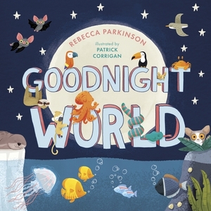 Goodnight World by Rebecca Parkinson