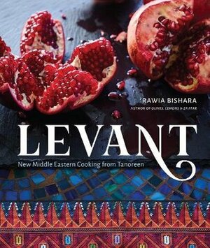 Levant: New Middle Eastern Cooking from Tanoreen by Sarah Zorn, Con Poulos, Rawia Bishara