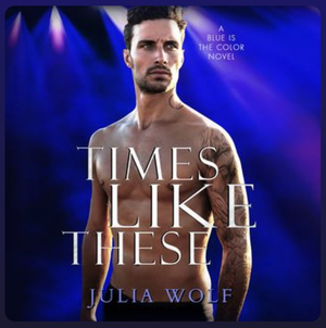 Times Like These by Julia Wolf