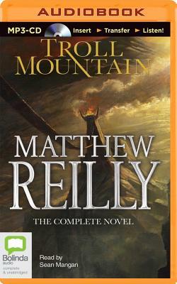 Troll Mountain: The Complete Novel by Matthew Reilly