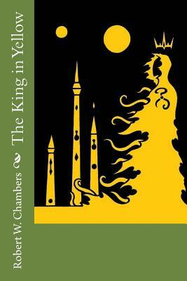 The King in Yellow by Robert W. Chambers