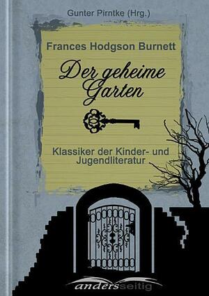 Der geheime Garten: Klassiker der Kinder- und Jugendliteratur by Frances Hodgson Burnett