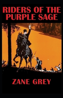 Riders of the Purple Sage (Illustrated) by Zane Grey