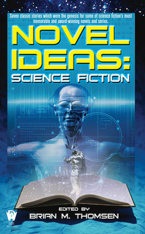 Novel Ideas: Science Fiction by Brian M. Thomsen