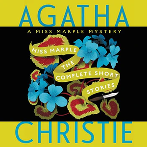 Miss Marple: The Complete Short Stories by Agatha Christie