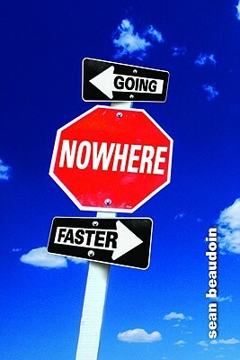 Going Nowhere Faster by Sean Beaudoin