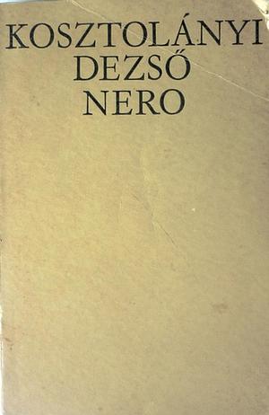 Nero, a véres költő by Dezső Kosztolányi