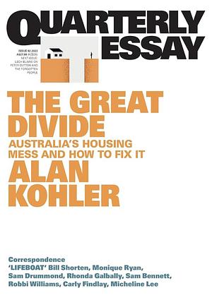 On the Great Housing Divide: Quarterly Essay 92 by Alan Kohler