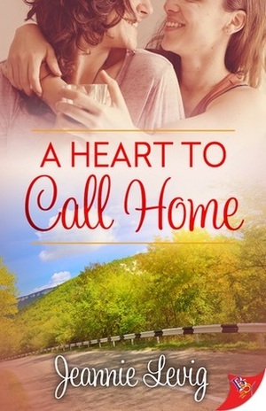 A Heart to Call Home by Jeannie Levig