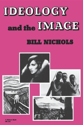 Ideology and Image by Bill Nichols