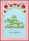 The Muslim Woman's Handbook by Huda Khattab