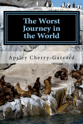 The Worst Journey in the World by Apsley Cherry-Garrard