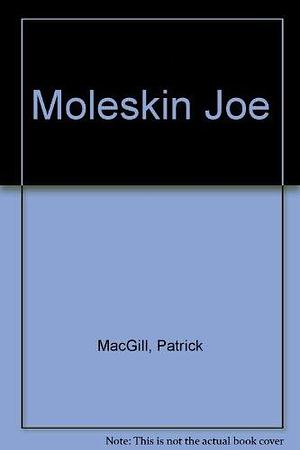 Moleskin Joe by Patrick MacGill