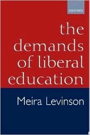 The Demands of Liberal Education by Meira Levinson