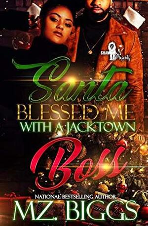 Santa Blessed Me With a Jacktown Boss by Mz. Biggs