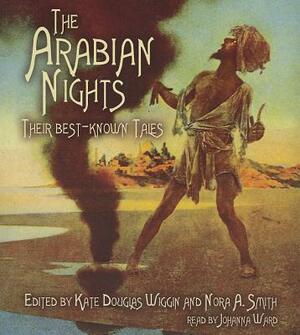 The Arabian Nights: Their Best-Known Tales by Nora A. Smith, Kate Douglas Wiggin