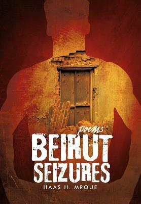 Beirut Seizures by Haas H. Mroue