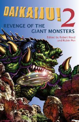 Daikaiju! 2: Revenge of the Giant Monsters by Shane Jiraiya Cummings, Robin Pen, Michael Boatman, T.P. Keating, Chris G. McMahon, Darren Goossens, David Bofinger, Kylie Seluka, Jason Nahrung, Lyn Battersby, Maxine McArthur, M.P. Johnson, Paul A.Toth, Michael Canfield, Robert Hood, James Cooper, Tony Plank