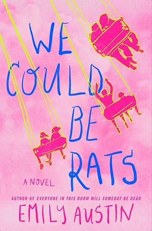 We Could Be Rats by Emily Austin