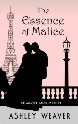 The Essence of Malice by Ashley Weaver