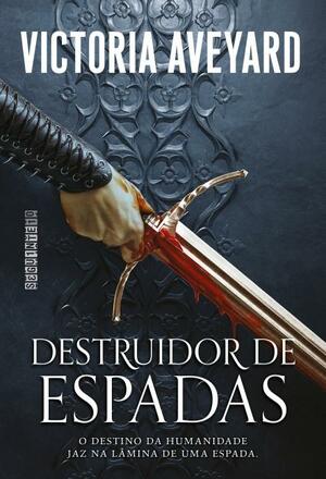 Destruidor de Espadas by Victoria Aveyard