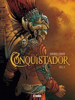 Conquistador - del II by Jean Dufaux, Edward Gauvin, Philippe Xavier