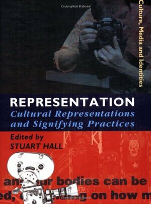 Representation: Cultural Representations and Signifying Practices by Stuart Hall