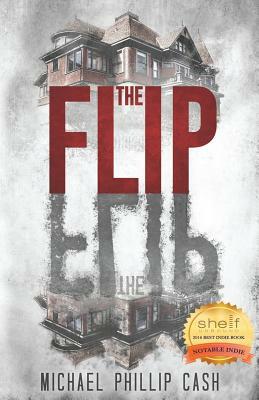 The Flip by Michael Phillip Cash