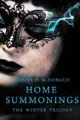 Home Summonings: The Winter Trilogy: The Home Summonings Series by James P. McDonald