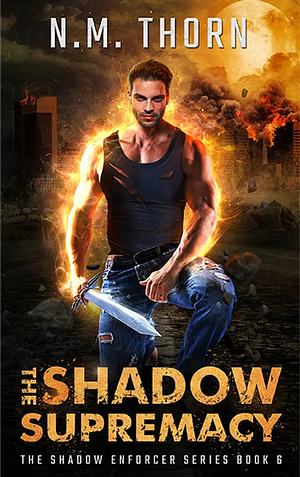 The Shadow Supremacy  by N.M. Thorn