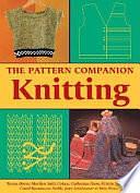 The Pattern Companion: Knitting by Cassia B. Farkas, Teresa Boyer