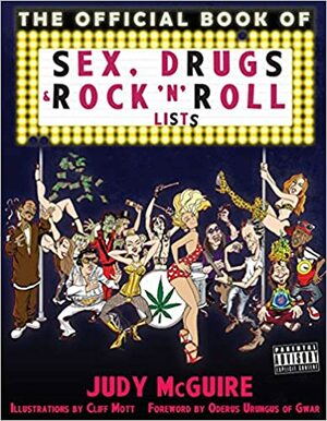 The Official Book of Sex, Drugs, and Rock 'n' Roll Lists by Judy McGuire, Cliff Mott